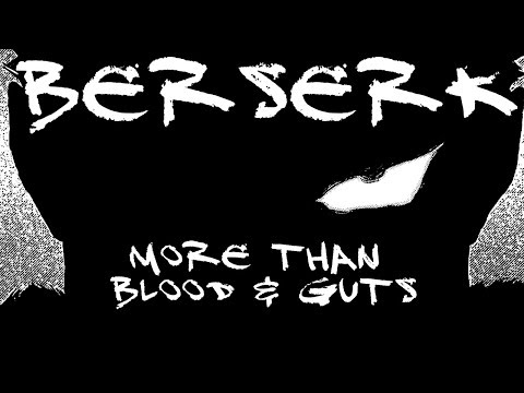 Berserk - More than Blood and Guts