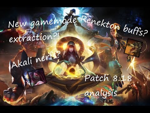 New gamemode extraction! Renekton buff, akali and sejuani nerfs? Patch 8.18 League of legends