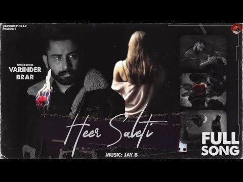 Heer Saleti - Varinder Brar | New Punjabi Song 2021 | JayB Singh | Latest Punjabi Song 2021