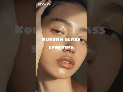 how to get Korean glass skin ✨💞💋#skincare #glassskin #howtomakmoney #koreanskincare #koreanglasskin