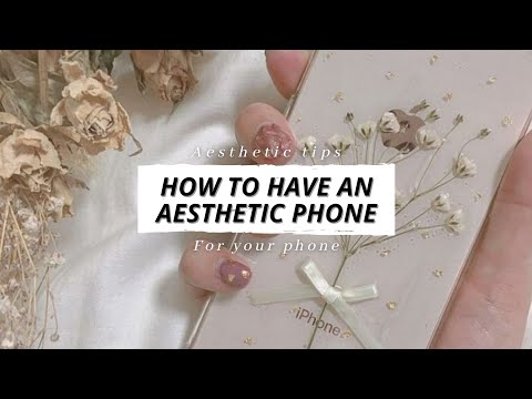 How To Have An Aesthetic Phone