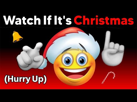 Watch This Video If It's Christmas... (Hurry Up!)