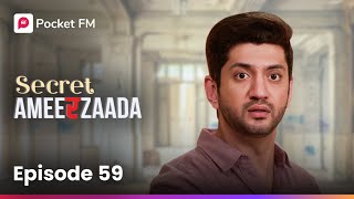 Episode 59 | Secret Ameerzaada | Pocket FM