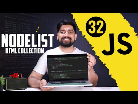 All DOM selectors NodeList and HTMLCollection | chai aur #javascript