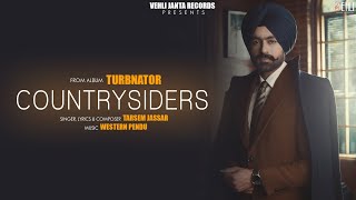 Countrysiders Official Song | Turbanator | Tarsem Jassar | Punjabi Songs 2018