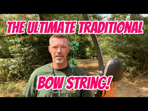 The Ultimate Traditional Bow String Tested And Proven For My Bows!