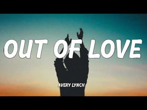 Avery Lynch - Out Of Love (Lyrics)