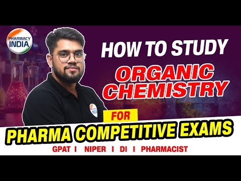 How To Study Organic Chemistry | Pharma Competitive Exams | GPAT | NIPER | Pharmacist | DI #organic