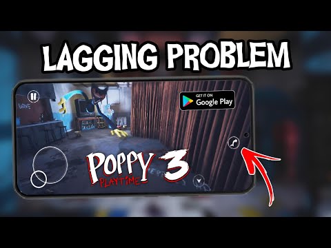 POPPY PLAYTIME CHAPTER 3 | ANDROID LAGGING PROBLEM | SOLVED!