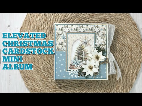 Elevated Christmas Cardstock Mini Album. WHICH ONE IS YOUR FAVE?