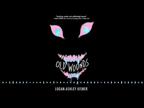 OLD WOUNDS by Logan-Ashley Kisner | Audiobook Excerpt