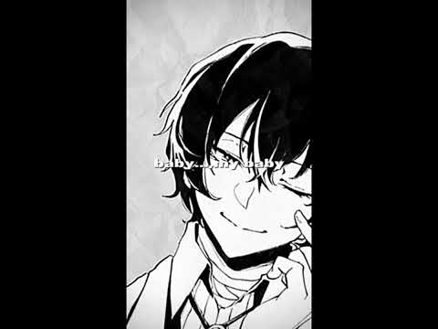 You’re my Baby || Dazai Edit