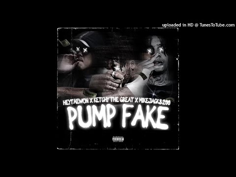 KETCHY THE GREAT x MIKEJACK3200 - PUMP FAKE (Prod. HeyTaewon)