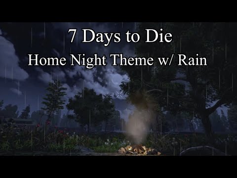 7 days to die Night Theme with rain