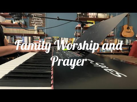 Family Worship and Prayer