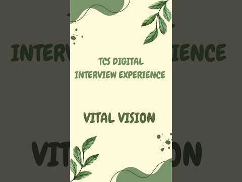 TCS Digital Interview Experience |  Vital Vision