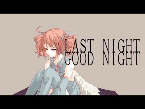 【重音テト】 Last Night Good Night 【UTAU cover】