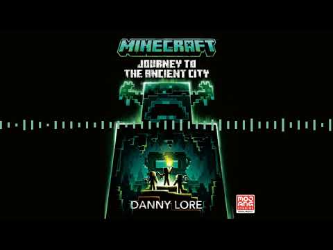 MINECRAFT: JOURNEY TO THE ANCIENT CITY by Danny Lore | Audiobook Excerpt