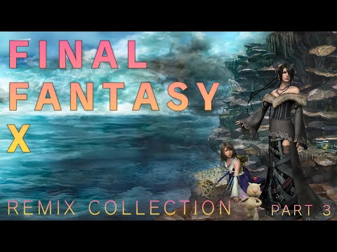 Final Fantasy X and Chill Part 3 - Relaxing remixes to study, sleep, chill & work to