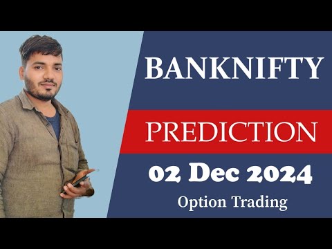 MONDAY | 2 DEC 2024 | GAP UP OR DOWN | TOMORROW  PREDICTION & ANALYSIS BANKNIFTY | bullish | bearish