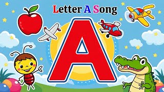 Letter A Song For Kids | Learn the Alphabet | Alphabet For Toddlers