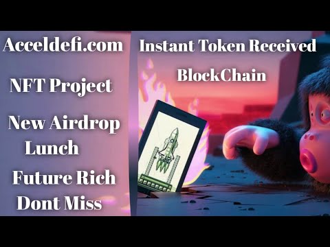 Acceldefi.com Review | New NFT Token Review | Instant Claim Airdrop