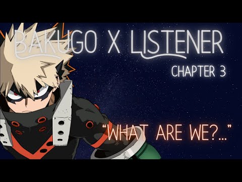 Bakugo X Listener {You're a Firework CH.3} My Hero Academia Character Audio ASMR