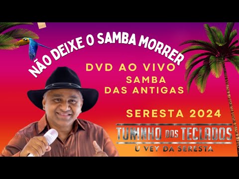 DVD TUNINHO DOS TECLADOS Ú VEY DA SERESTA - NÃO DEIXE O SAMBA MORRER - AO VIVO EM QUIXABA PB