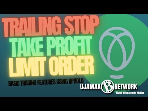 Take Profit, Trailing Stop, and Limit Orders on Uphold: A Complete Guide | Ujamaa Network