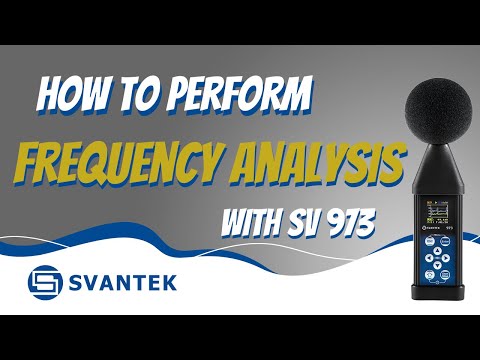 How to perform frequency analysis with SVANTEK SV 973 Sound Level Meter