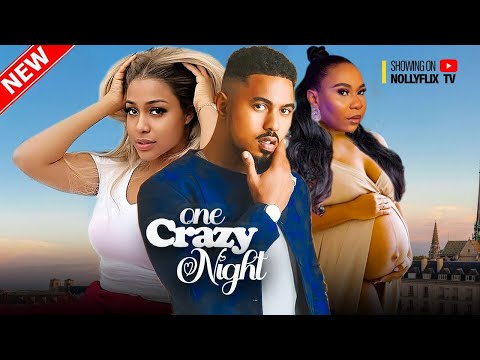 One Crazy Night - Uche Montana, Ben Touitou, Miriam Ogbonna, Afex Mike | Nigerian Love Movies