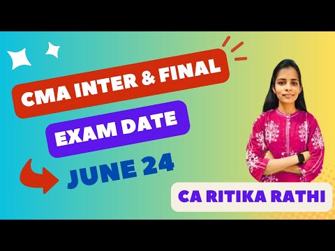 CMA INTER & FINAL EXAM DATE JUNE 2024 RELEASED | CA RITIKA RATHI |