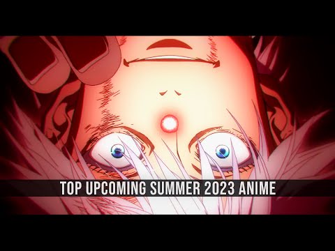 Top Upcoming Summer 2023 Anime