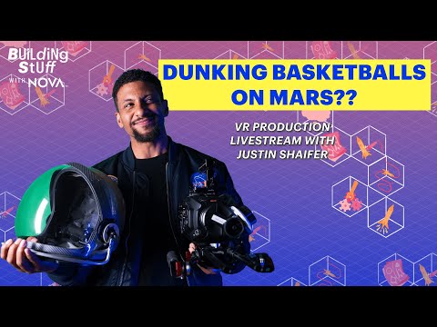 Dunking Basketballs on Mars? Building Stuff with NOVA Livestream with Justin Shaifer