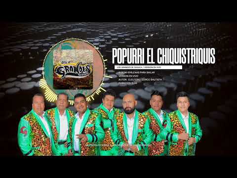 Popurri El Chiquistriquis - Los Grandes de oaxaca