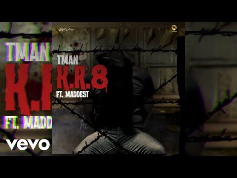 Tman Ft. Maddest - K.R.8