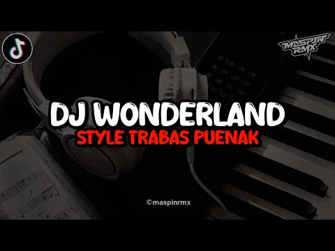 Dj Wonderland Kane Style Trabas Viral TikTok 2024