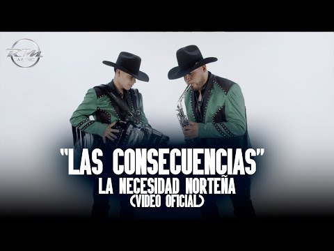 Las consecuencias - (Video oficial) - La Necesidad Norteña (2023)