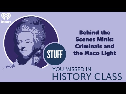 Behind the Scenes Minis: Criminals and the Maco Light | STUFF YOU MISSED IN HISTORY CLASS