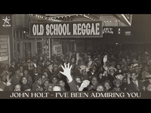 John Holt - I've Been Admiring You (Official Audio) | Jet Star Music