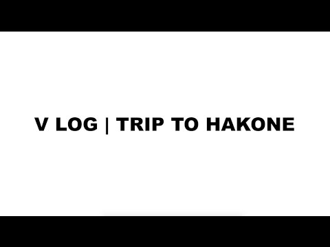 V LOG | Trip to Hakone | Sampler Video Style