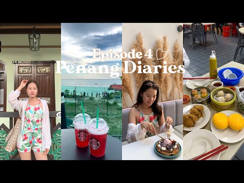 penang diaries ep.4🌊| peranakan mansion🏰| starbucks by the sea☕️| dimsum🥢