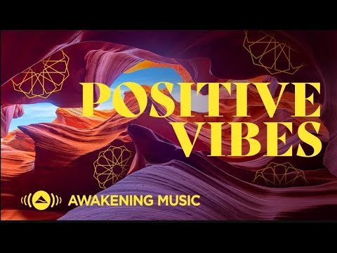 Awakening Music - Positive Vibes | Live Stream