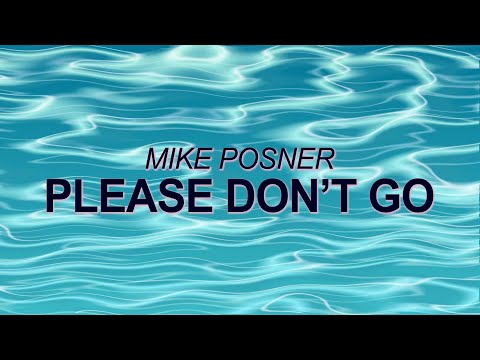 Mike Posner - Please Don't Go (Official Audio) ☀️ Summer Songs