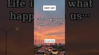 Life is 10% what happens to us...#short #deeplife #forgiveness #facts #bestfriend #closefriend #love