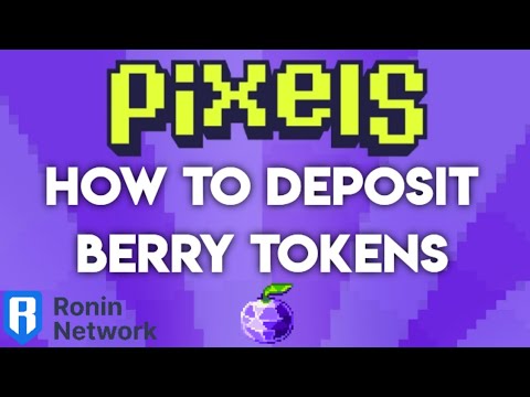 How to deposit Berry tokens to the Pixels game | Ronin Network