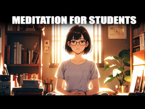 Meditation for Students | Unlock Focus and Reduce Stress