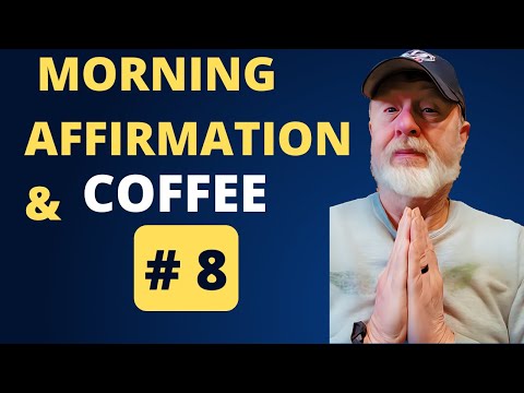 Morning Coffee And Affirmations # 8