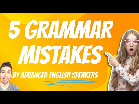 5 COMMON GRAMMAR MISTAKES BY ADVANCED ENGLISH SPEAKERS  #englishlearner #learnenglish #ielts #toeic