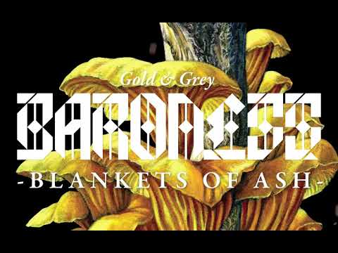 BARONESS - Blankets of Ash [AUDIO]